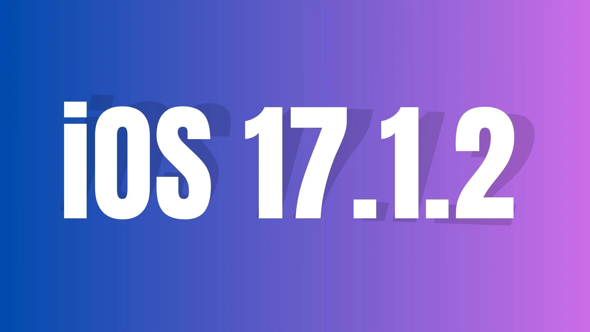 آپدیت iOS 17.1.2 به زودی برای رفع مشکل آیفون عرضه می شود
